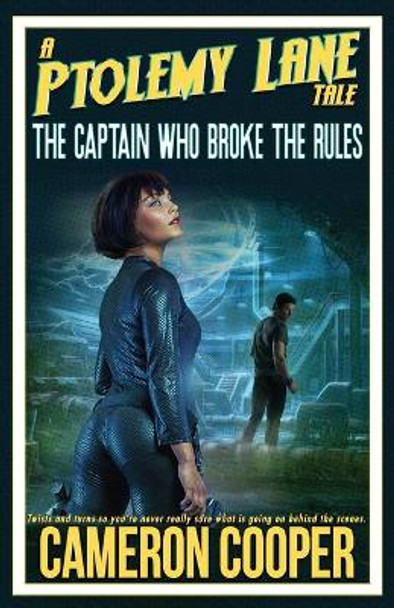The Captain Who Broke The Rules Cameron Cooper 9781774385425