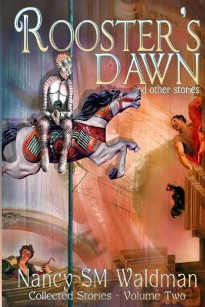 Rooster's Dawn by Nancy Sm Waldman