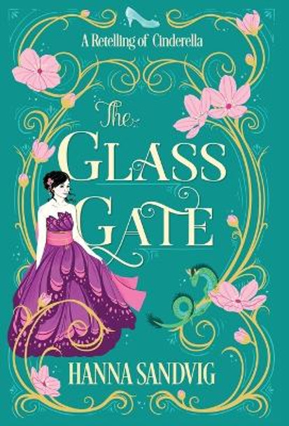 The Glass Gate: A Retelling of Cinderella Hanna Sandvig 9781778022920