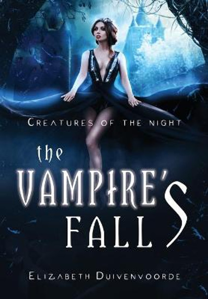 The Vampire's Fall Elizabeth Duivenvoorde 9781777292928