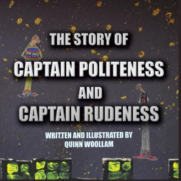 The Story of Captain Politeness and Captain Rudeness Quinn Woollam 9781775394389