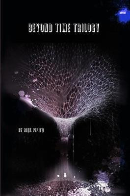 Beyond Time Trilogy by Rick Pipito