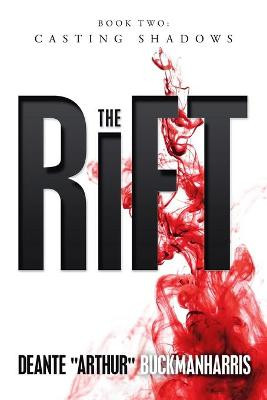 The Rift: Casting Shadows Deante Arthur Buckmanharris 9781796064131