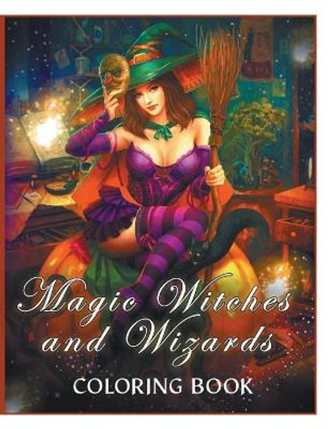 Magic Witches and Wizards Coloring Book: (Fantasy Coloring) Gwymbell Tracy 9781803930060