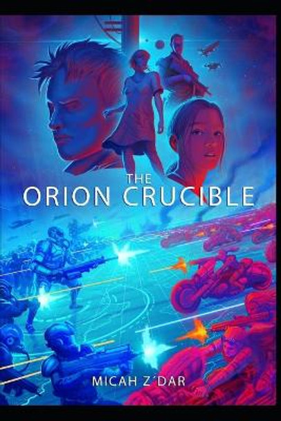 The Orion Crucible Micah Z'Dar 9781797001029