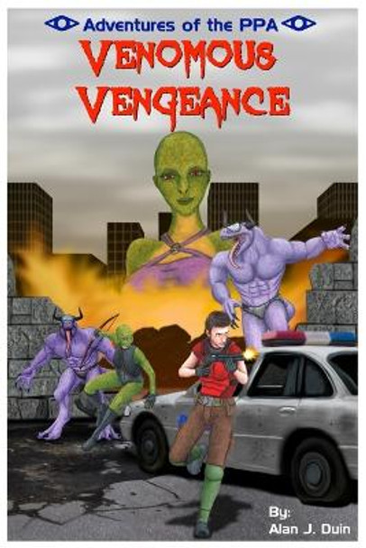 Adventures of the PPA: Venomous Vengeance Alan J Duin 9781795526494