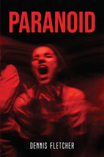 Paranoid Dennis Fletcher 9781804778906