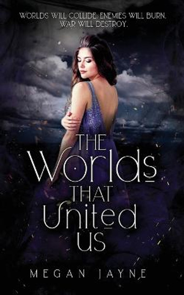 The Worlds That United Us Megan Jayne 9781838349134