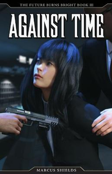 Against Time: The Future Burns Bright, Book 3 Val Fullard 9781926515137