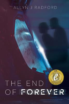 The End of Forever Allyn J Radford 9781925959376