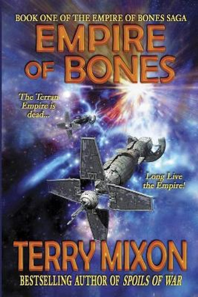 Empire of Bones: Book 1 of The Empire of Bones Saga Terry Mixon 9781947376090
