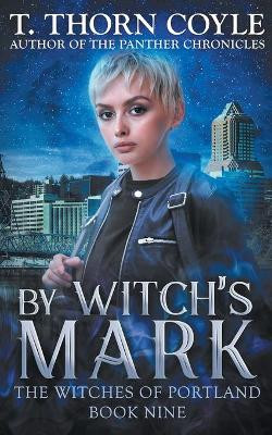 By Witch's Mark by T Thorn T Coyle