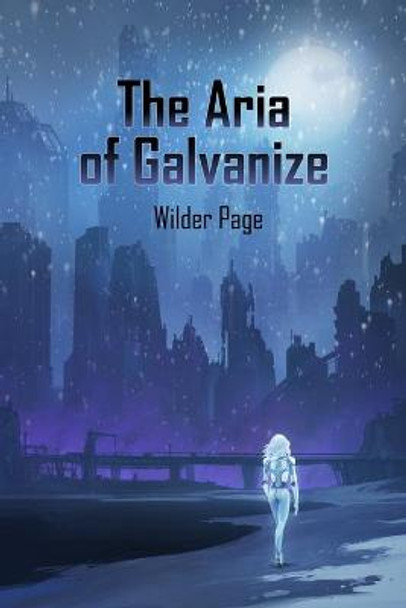 The Aria of Galvanize by Wilder Page