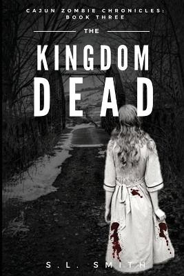 The Kingdom Dead by S L Smith