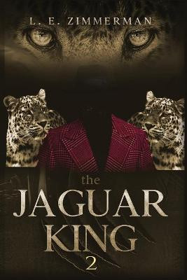 The Jaguar King 2 by L E Zimmerman