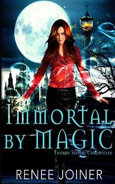 Immortal By Magic Renee Joiner 9781950378128