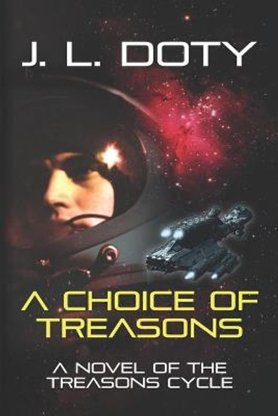 A Choice of Treasons by J L Doty