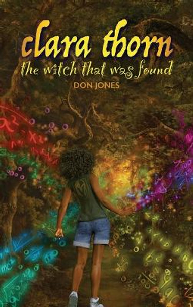 Clara Thorn, the witch that was found Don Jones 9781953645081 Clara Thorn, the witch that was found Don Jones 9781953645081