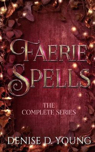 Faerie Spells by Denise D Young