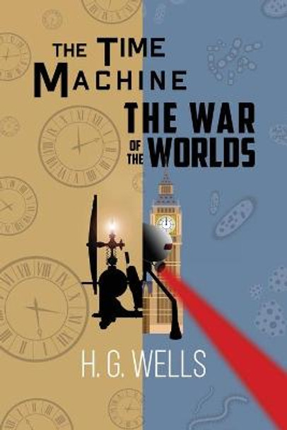 H. G. Wells Double Feature - The Time Machine and The War of the Worlds (Reader's Library Classics) by H G Wells