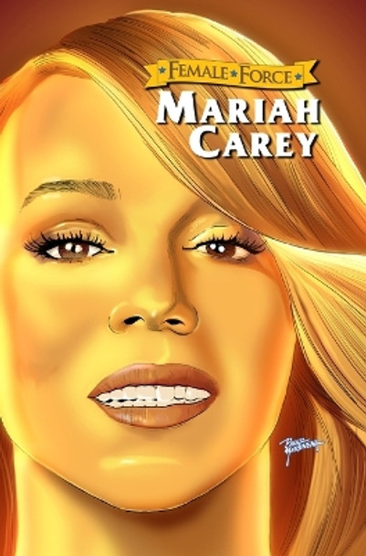 Female Force: Mariah Carey Michael Frizell 9781956841060