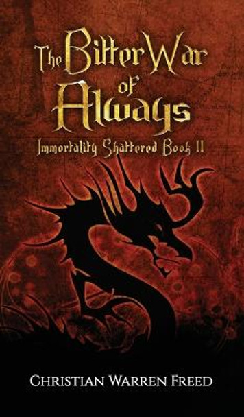The Bitter War of Always Christian Warren Freed 9781957326276