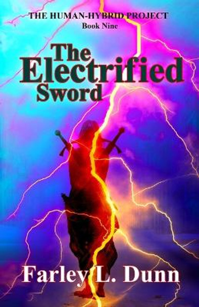 The Electrified Sword Farley L Dunn 9781957173085