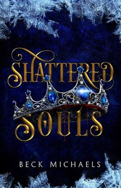 Shattered Souls (Guardians of the Maiden #3) Beck Michaels 9781956899047