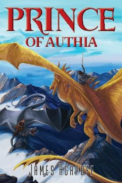 Prince of Authia: Book II, The Dragons of Apenninus Jame Agrippa Agapoff 9781977244024