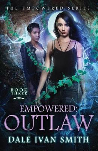 Empowered: Outlaw Dale Ivan Smith 9781979995764