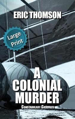 A Colonial Murder Eric Thomson 9781989314463