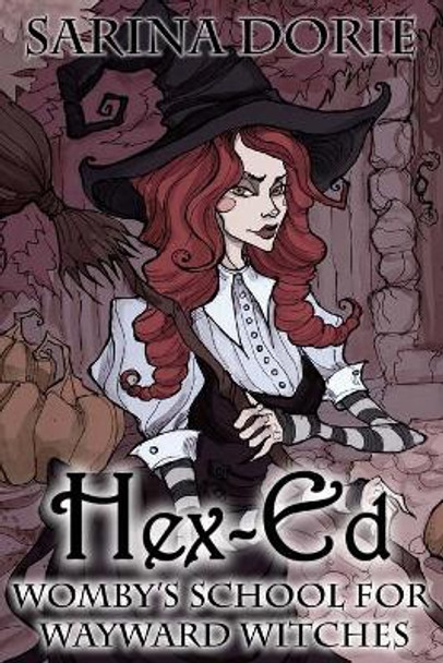 Hex-Ed: A Cozy Witch Mystery Sarina Dorie 9781985887909