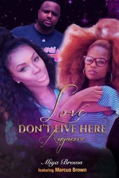 Love Don't Live Here Anymore by Miya Brown