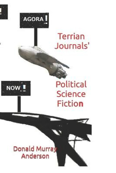 Terrian Journals' Political Science Fiction Donald Murray Anderson 9781989593240