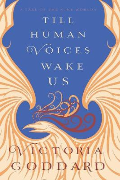 Till Human Voices Wake Us Victoria Goddard 9781988908199