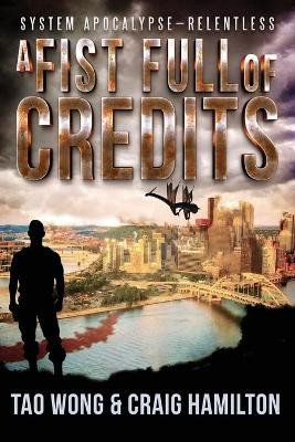 A Fist Full of Credits: A New Apocalyptic LitRPG Series Craig Hamilton 9781990491108
