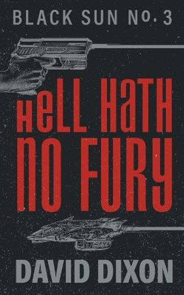 Hell Hath No Fury David Dixon 9781990317071