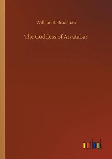 The Goddess of Atvatabar William R Bradshaw 9783752324266