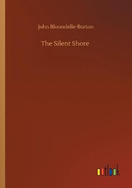 The Silent Shore John Bloundelle-Burton 9783752348538