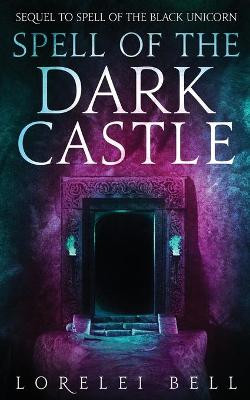 Spell of the Dark Castle Lorelei Bell 9784824127594
