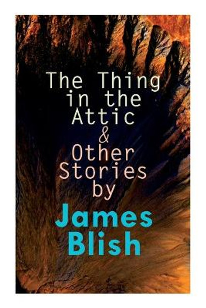 The Thing in the Attic & Other Stories by James Blish: To Pay the Piper, One-Shot James Blish 9788027309085