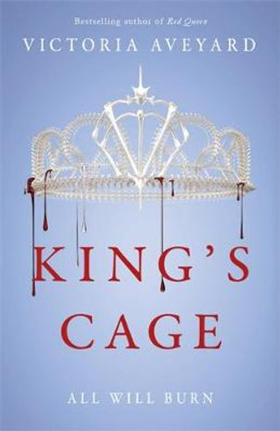 King's Cage: The third YA dystopian fantasy adventure in the globally bestselling Red Queen series Victoria Aveyard 9781409150763