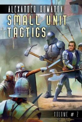 Small Unit Tactics (Volume #2) by Alexander Romanov