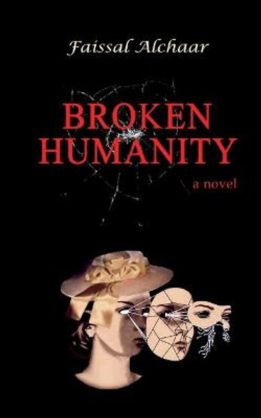 Broken Humanity Faissal Alchaar 9789180076678