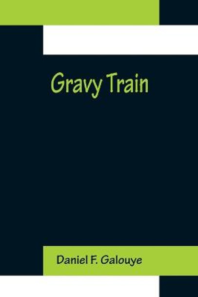 Gravy Train Daniel F Galouye 9789356156340