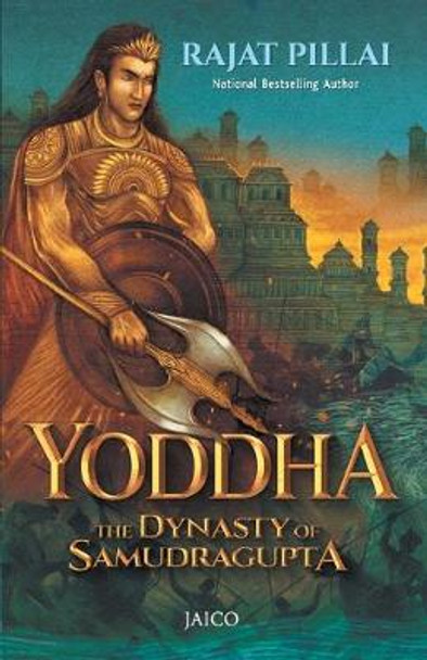 Yoddha: The Dynasty of Samudragupta 9789386867582