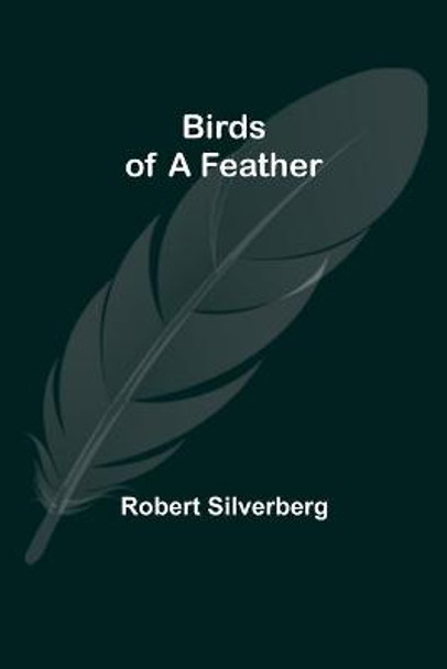 Birds of a Feather Robert Silverberg 9789355111166