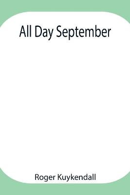 All Day September by Roger Kuykendall