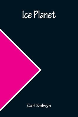 Ice Planet by Carl Selwyn