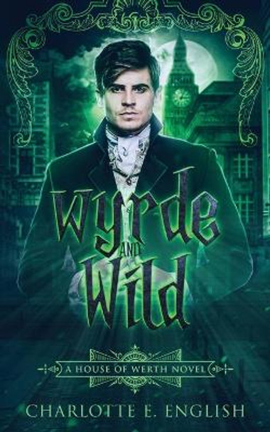 Wyrde and Wild Charlotte E English 9789492824264